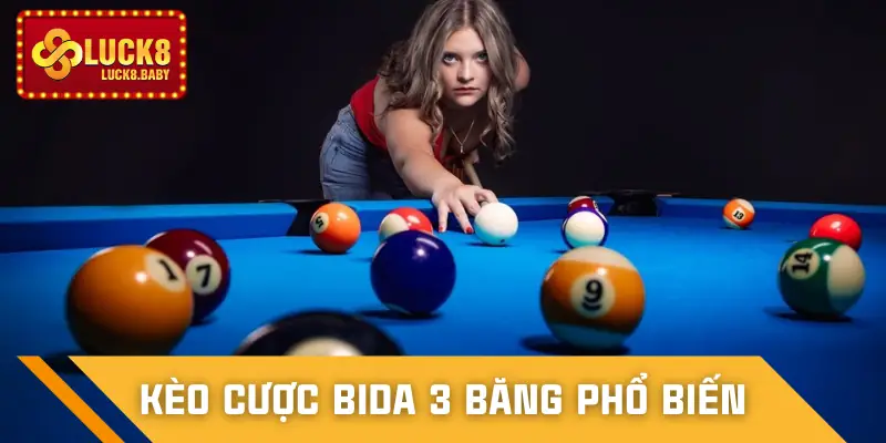 ca-cuoc-bida-3-bang-cac-keo-cuoc