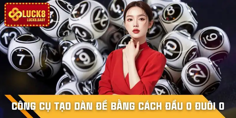 cong-cu-tao-dan-de-dac-biet-dau-0-hoac-duoi-0