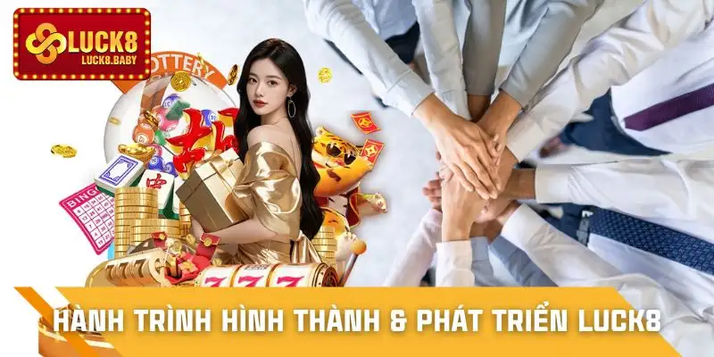 luck8-qua-trinh-hinh-thanh