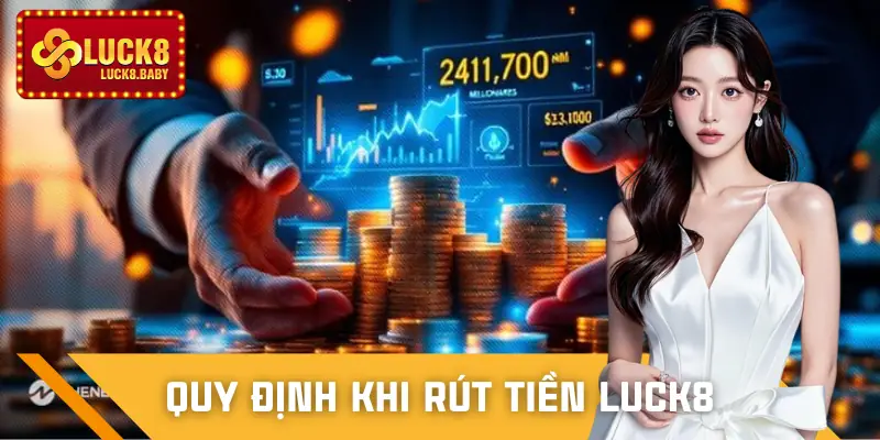 rut-tien-luck8-quy-tac